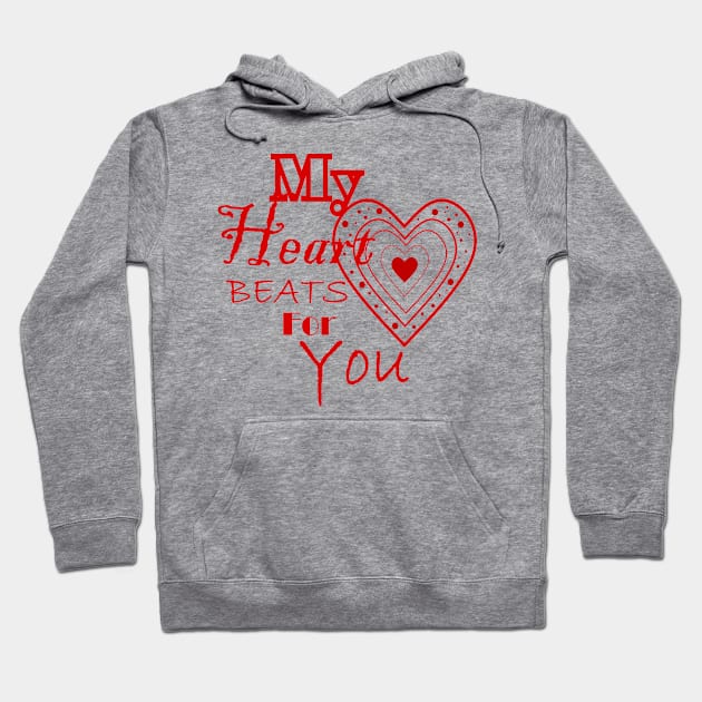 MY Heart Beats For You Happy Valentines Day Hoodie by SartorisArt1